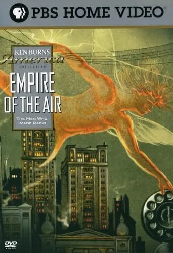 Empire of the Air: The Men Who Made Radio