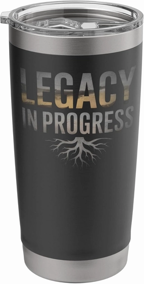 Legacy In Progress Motivational Father Mother Family Stainless Steel Insulated Tumbler