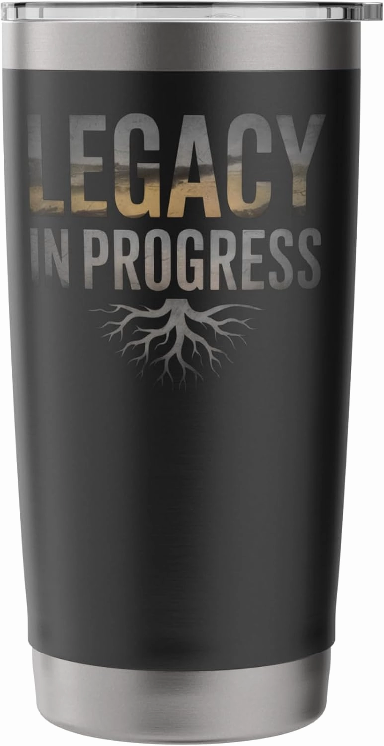 Legacy In Progress Motivational Father Mother Family Stainless Steel Insulated Tumbler